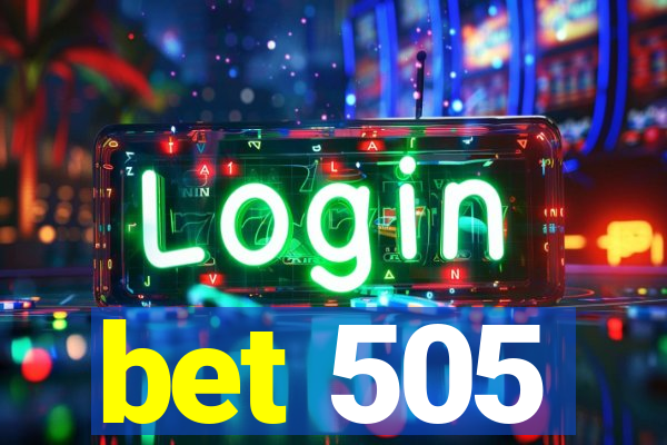 bet 505